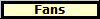 Fans